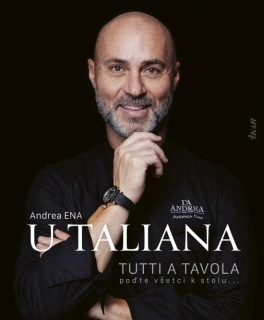 U Taliana: Tutti a tavola: poďte všetci k stolu... - Andrea Ena